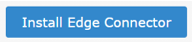 Screenshot of Install Edge Connector button.            